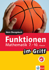 Klett Funktionen im Griff Mathematik 7.-10. Klasse - 