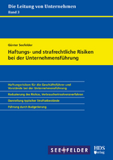 Haftungs- und strafrechtliche Risiken bei der Unternehmensführung - Günter Seefelder