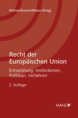 Recht der Europäischen Union - Hafner, Gerhard; Kumin, Andreas J.; Weiss, Friedl