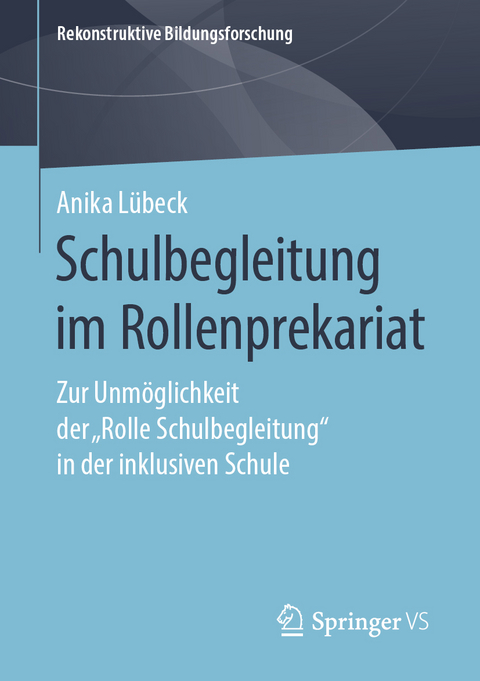 Schulbegleitung im Rollenprekariat - Anika Lübeck