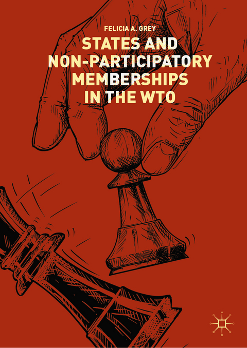 States and Non-Participatory Memberships in the WTO - Felicia A. Grey