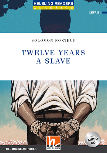 Helbling Readers Blue Series, Level 5 / Twelve Years a Slave, mit 1 Audio-CD - Solomon Northup