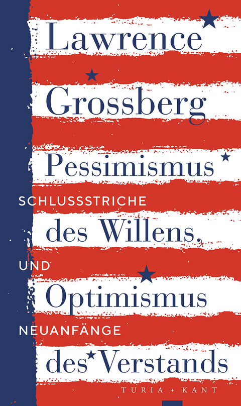 Pessimismus des Willens, Optimismus des Verstands - Lawrence Grossberg