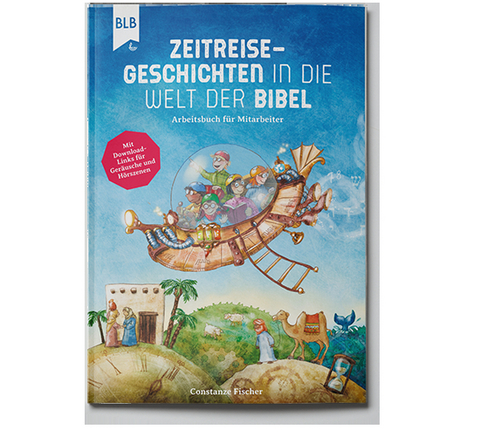 Zeitreise-Geschichten in die Welt der Bibel - Constanze Fischer