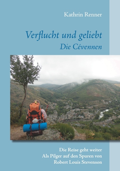 Verflucht und geliebt Die Cévennen - Kathrin Renner