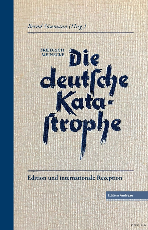 Die deutsche Katastrophe. Betrachtungen und Erinnerungen - Friedrich Meinecke - Bernd Sösemann