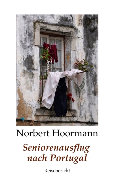 Seniorenausflug nach Portugal - Norbert Hoormann