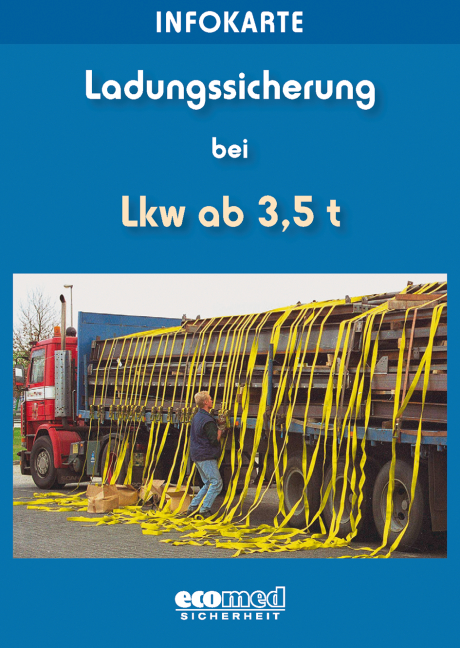 Infokarte Ladungssicherung bei Lkw ab 3,5 t - Wolfgang Schlobohm