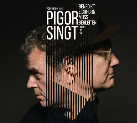 Pigor singt, Benedikt Eichhorn muss begleiten – Volumen 9