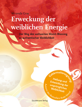 Erweckung der weiblichen Energie - Miranda Gray