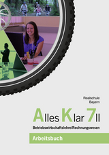 Alles Klar 7 II - Betriebswirtschaftslehre/Rechnungswesen - Franz Binder, Thomas Grein, Dr. Andrea Lederer, Christine Leydel, Christian Marchl, Dr. Michael Meier, Stefan Schlotter