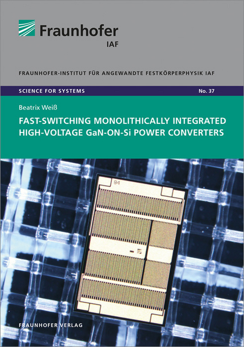 Fast-Switching Monolithically Integrated High-Voltage GaN-on-Si Power Converters - Beatrix Weiß
