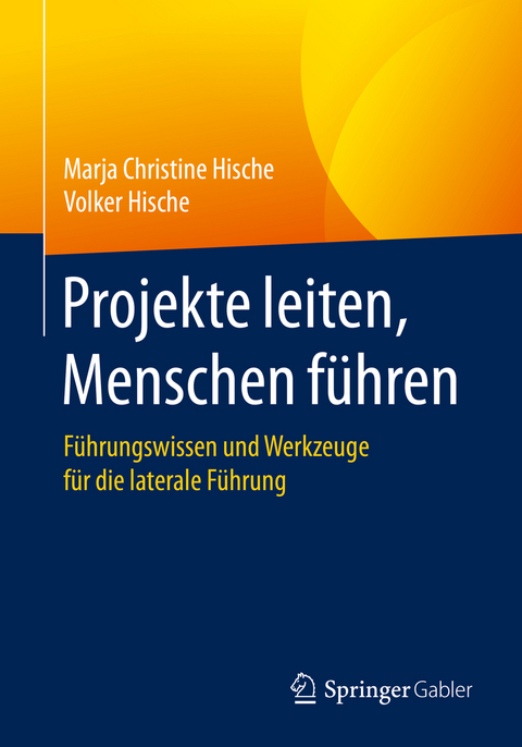 Projekte leiten, Menschen führen - Marja Christine Hische, Volker Hische