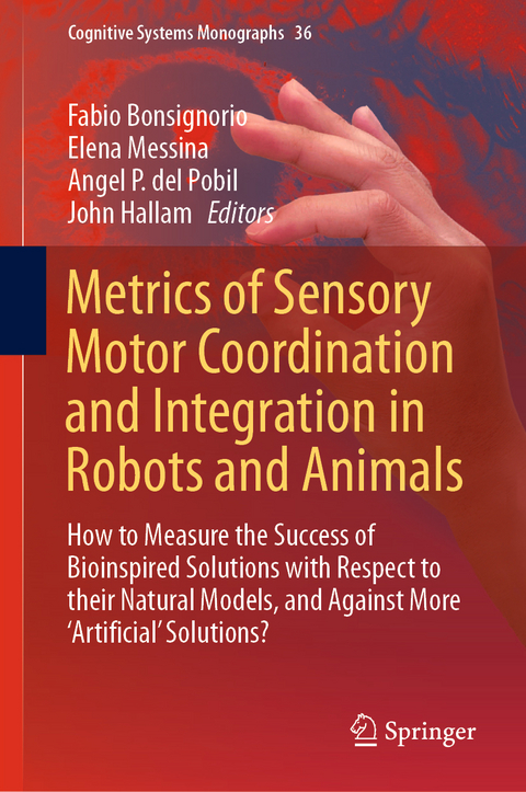 Metrics of Sensory Motor Coordination and Integration in Robots and Animals - 