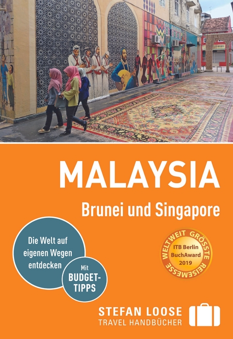 Stefan Loose Reiseführer Malaysia, Brunei und Singapore - Moritz Jacobi, Mischa Loose, Renate Loose, Stefan Loose