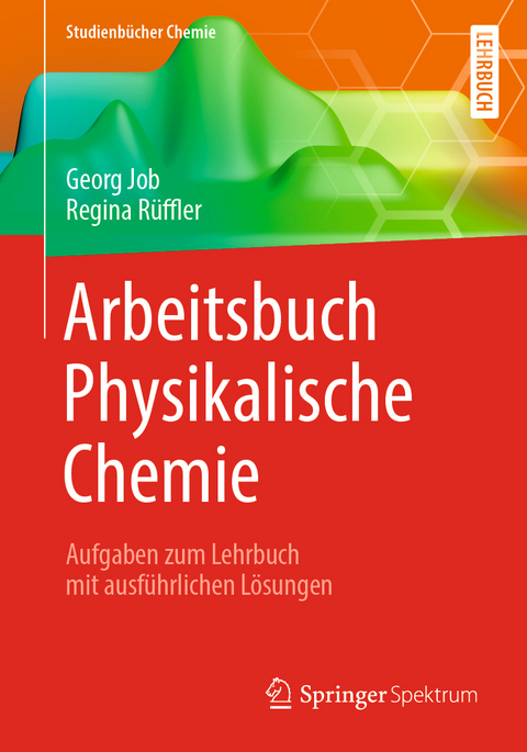 Arbeitsbuch Physikalische Chemie - Georg Job, Regina Rüffler
