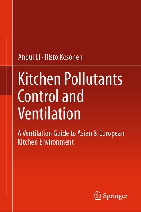 Kitchen Pollutants Control and Ventilation - Angui Li, Risto Kosonen