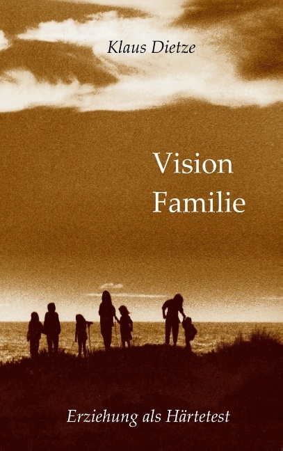 Vision Familie - Klaus Dietze