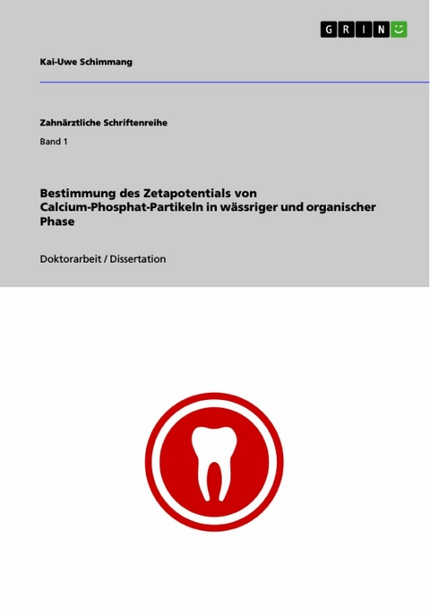 Bestimmung des Zetapotentials von Calcium-Phosphat-Partikeln in wässriger und organischer Phase -  Kai-Uwe Schimmang