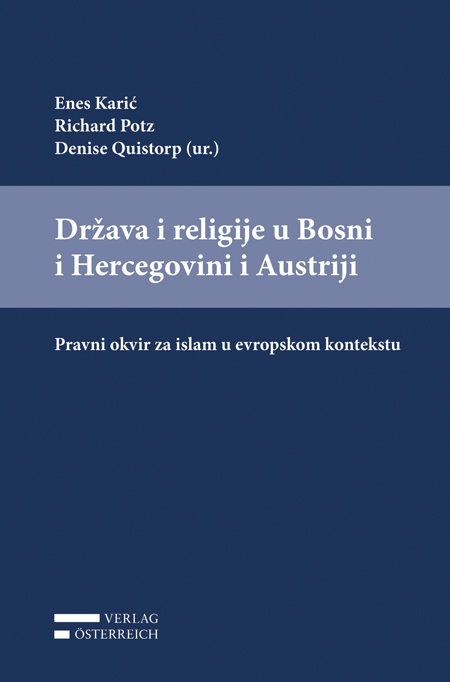 Drzava i religije u Bosni i Hercegovini i Austriji: Pravni okvir za islam u evropskom kontekstu - 