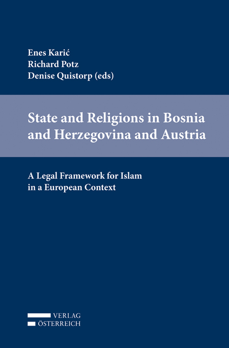 State and Religions in Bosnia and Herzegovina and Austria: A Legal Framework for Islam in a European Context - 