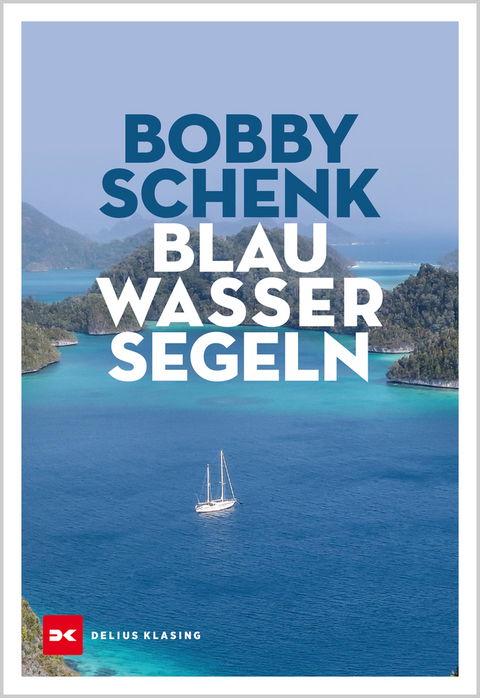 Blauwassersegeln - Bobby Schenk