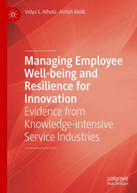 Managing Employee Well-being and Resilience for Innovation - Vidya S. Athota, Ashish Malik