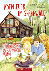 Abenteuer im Spreewald - Lilly, Nikolas und das geheimnisvolle Tagebuch - Steffi Bieber-Geske, Nicole Grom