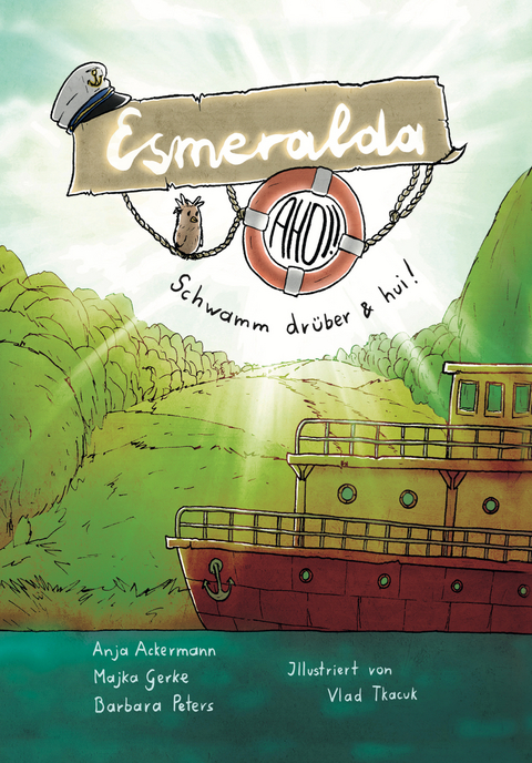 Esmeralda ahoi! * Schwamm drüber & hui - Anja Ackermann, Majka Gerke, Barbara Peters