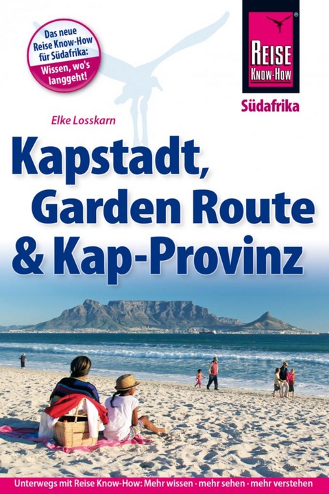 Reise Know-How Reiseführer Kapstadt, Garden Route und Kap-Provinz - Elke Losskarn, Dieter Losskarn