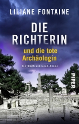 Die Richterin und die tote Archäologin - Liliane Fontaine