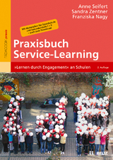 Praxisbuch Service-Learning - Anne Seifert, Sandra Zentner, Franziska Nagy