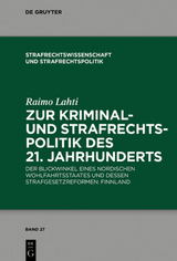 Zur Kriminal- und Strafrechtspolitik des 21. Jahrhunderts - Raimo Lahti