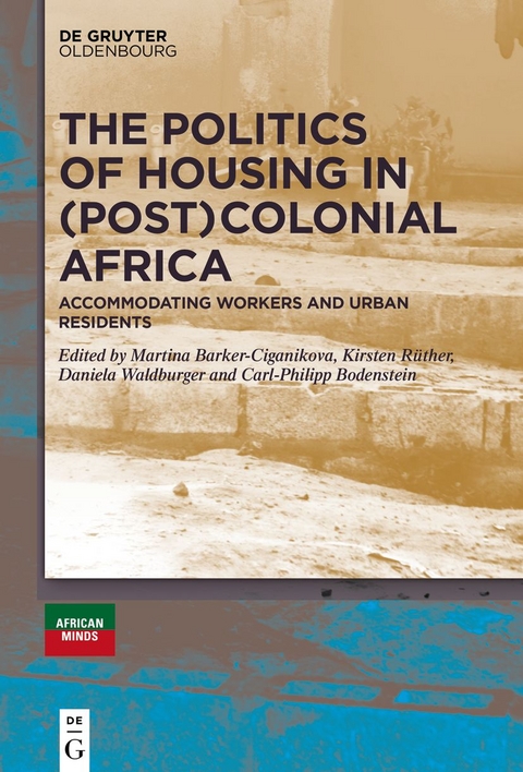 The Politics of Housing in (Post-)Colonial Africa - 