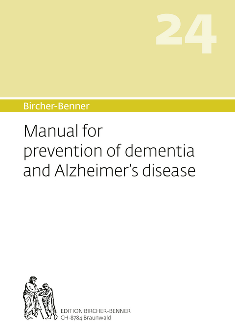 Bircher-Benner 24, Manual for prevention of dementia and Alzheimer's disease - Andres Dr.med. Bircher, Lilli Bircher, Anne-Cecile Bircher, Pascal Bircher