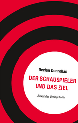 Der Schauspieler und das Ziel - Declan Donnellan