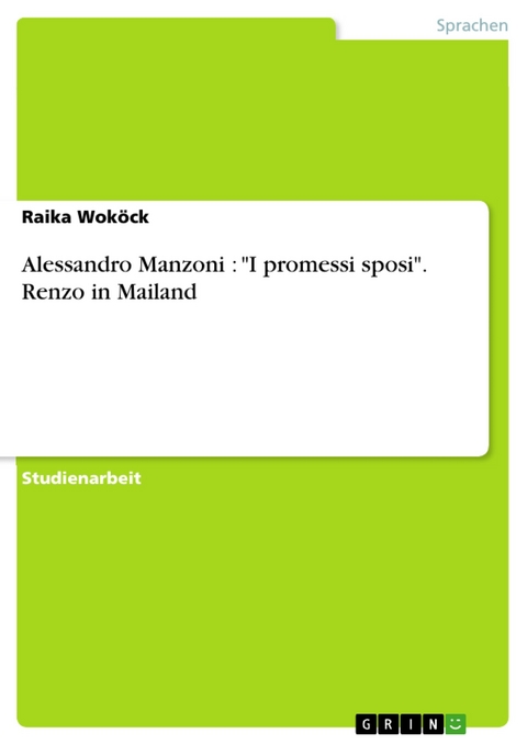 Alessandro Manzoni : "I promessi sposi". Renzo in Mailand - Raika Woköck