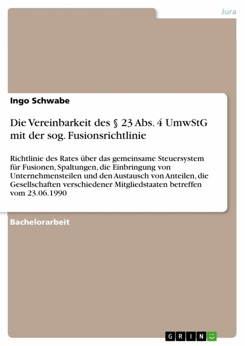 Die Vereinbarkeit des § 23 Abs. 4 UmwStG mit der sog. Fusionsrichtlinie -  Ingo Schwabe