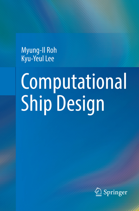 Computational Ship Design - Myung-Il Roh, Kyu-Yeul Lee