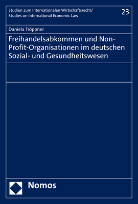 Freihandelsabkommen und Non-Profit-Organisationen im deutschen Sozial- und Gesundheitswesen - Daniela Tröppner