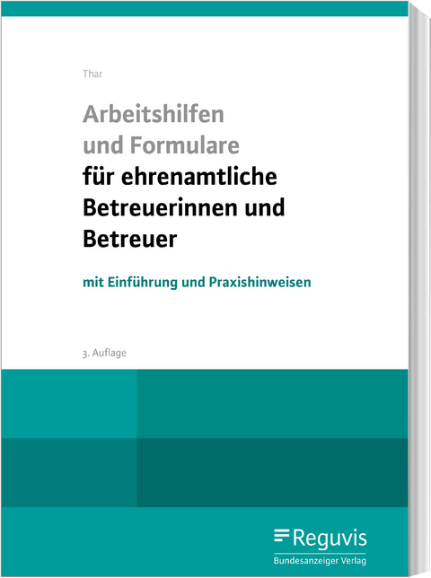 Arbeitshilfen und Formulare für ehrenamtliche Betreuerinnen und Betreuer - Jürgen Thar