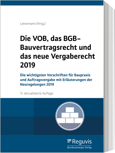 Die VOB, das BGB-Bauvertragsrecht und das neue Vergaberecht 2019 - 