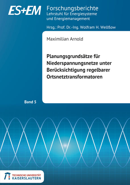 Planungsgrundsätze für Niederspannungsnetze unter Berücksichtigung regelbarer Ortsnetztransformatoren - Maximilian Arnold