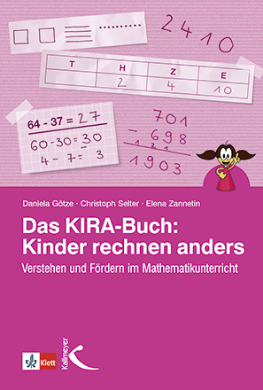 Das KIRA-Buch: Kinder rechnen anders - Daniela Götze, Christoph Selter, Elena Zannetin