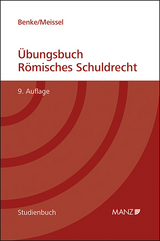 Übungsbuch Römisches Schuldrecht - Benke, Nikolaus; Meissel, Franz S