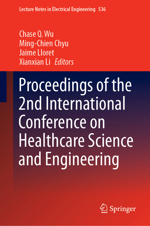 Proceedings of the 2nd International Conference on Healthcare Science and Engineering - 