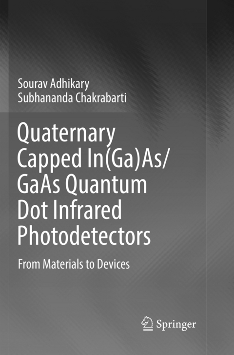 Quaternary Capped In(Ga)As/GaAs Quantum Dot Infrared Photodetectors - Sourav Adhikary, Subhananda Chakrabarti