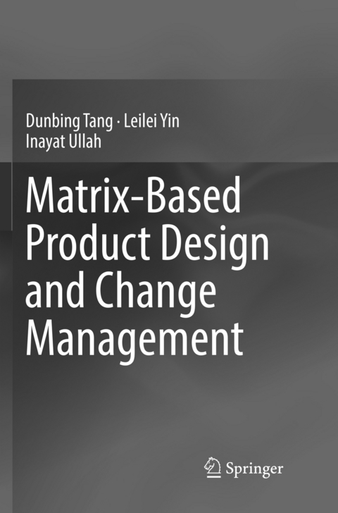 Matrix-based Product Design and Change Management - Dunbing Tang, Leilei Yin, Inayat Ullah