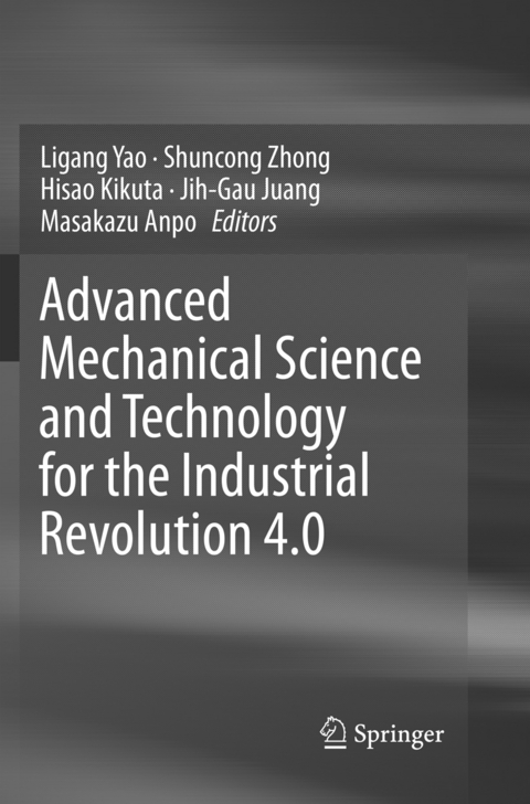 Advanced Mechanical Science and Technology for the Industrial Revolution 4.0 - 