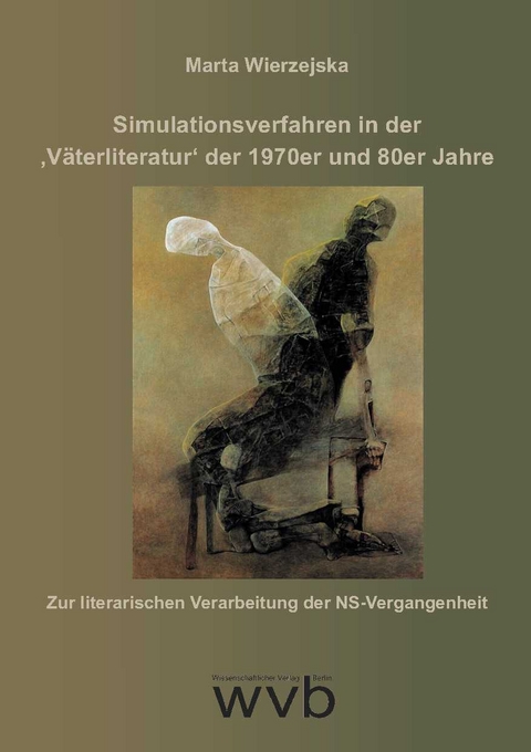 Simulationsverfahren in der ‚Väterliteraturʻ der 1970er und 80er Jahre - Marta Wierzejska